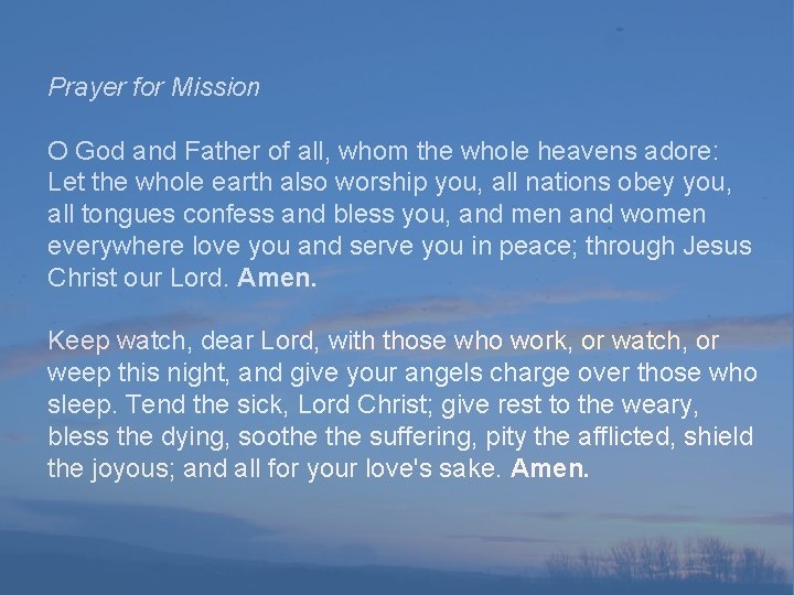 Prayer for Mission O God and Father of all, whom the whole heavens adore: