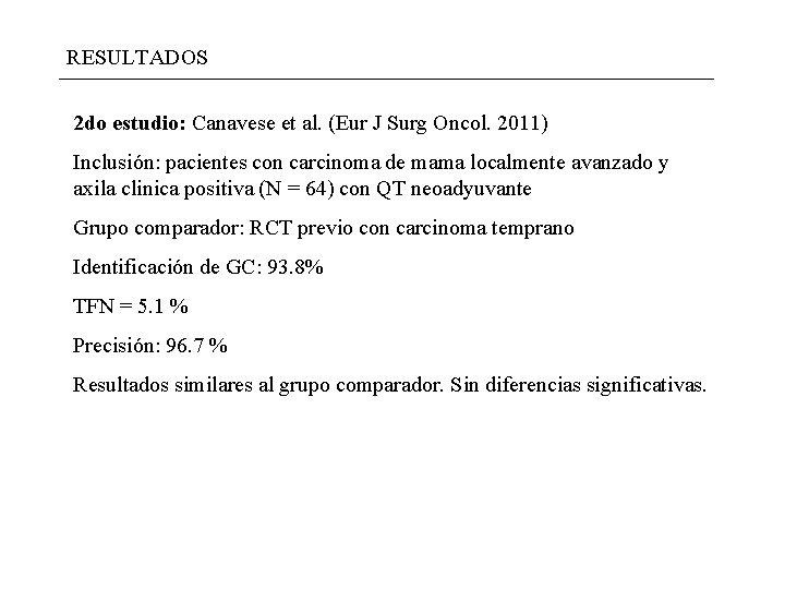 RESULTADOS 2 do estudio: Canavese et al. (Eur J Surg Oncol. 2011) Inclusión: pacientes RESULTADOS 2 do estudio: Canavese et al. (Eur J Surg Oncol. 2011) Inclusión: pacientes