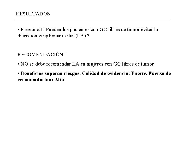 RESULTADOS • Pregunta 1: Pueden los pacientes con GC libres de tumor evitar la RESULTADOS • Pregunta 1: Pueden los pacientes con GC libres de tumor evitar la