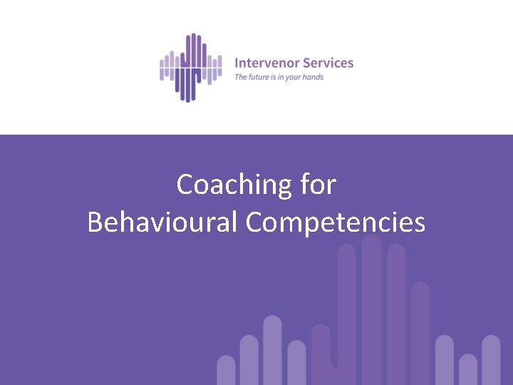 Coaching for Behavioural Competencies 