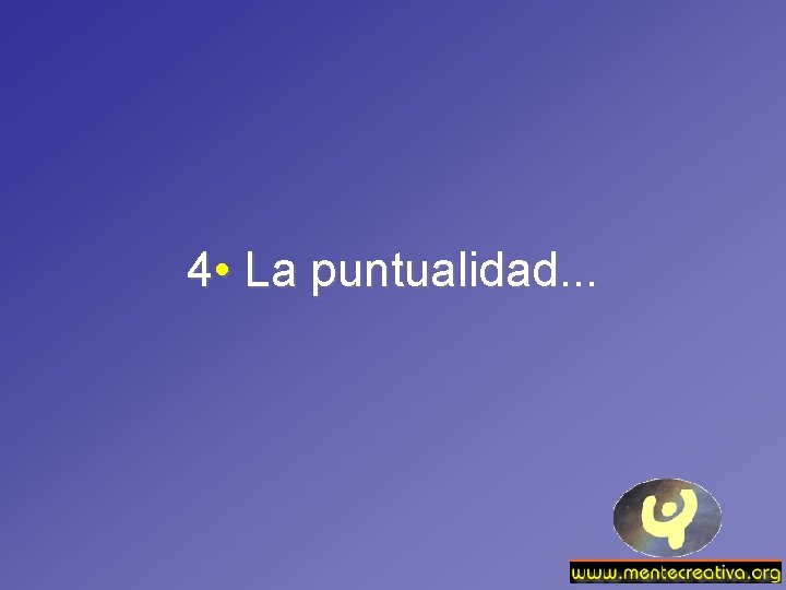 4 • La puntualidad. . . 