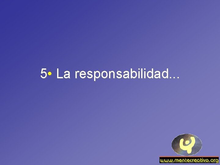 5 • La responsabilidad. . . 