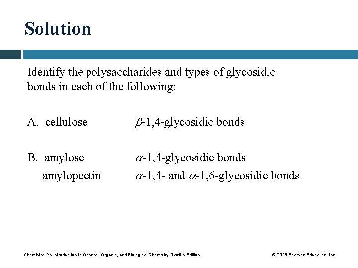 Solution Identify the polysaccharides and types of glycosidic bonds in each of the following: