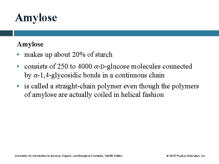 Amylose • makes up about 20% of starch • consists of 250 to 4000