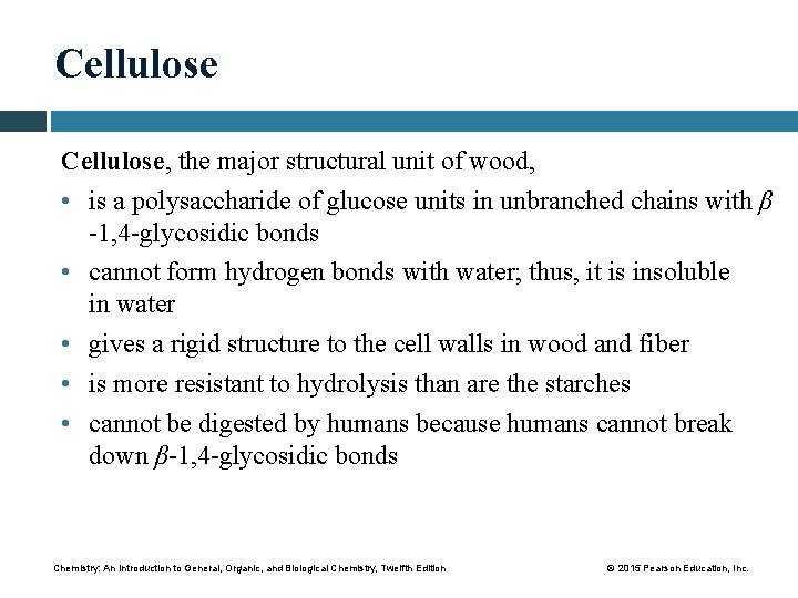 Cellulose, the major structural unit of wood, • is a polysaccharide of glucose units