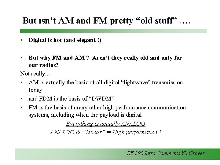 But isn’t AM and FM pretty “old stuff” …. • Digital is hot (and