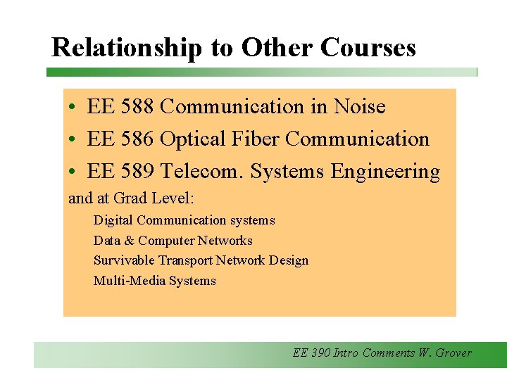 Relationship to Other Courses • EE 588 Communication in Noise • EE 586 Optical