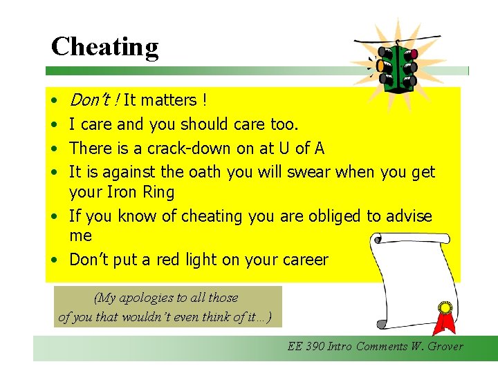 Cheating • • Don’t ! It matters ! I care and you should care