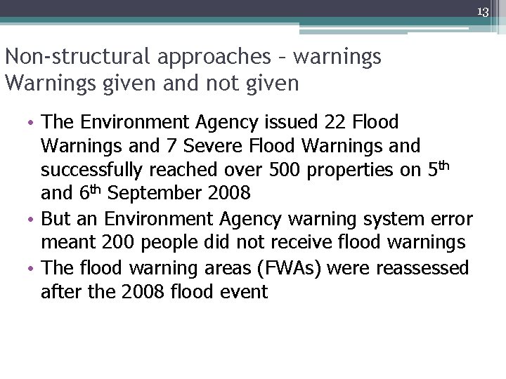 13 Non-structural approaches – warnings Warnings given and not given • The Environment Agency