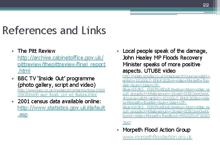 22 References and Links • The Pitt Review http: //archive. cabinetoffice. gov. uk/ pittreview/thepittreview/final_report.