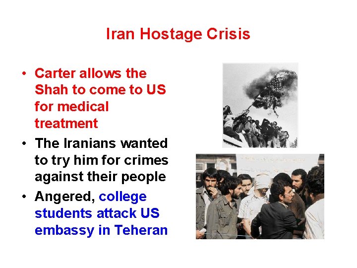 Iran Hostage Crisis • Carter allows the Shah to come to US for medical