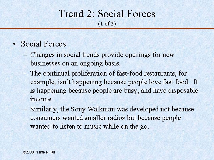 Trend 2: Social Forces (1 of 2) • Social Forces – Changes in social