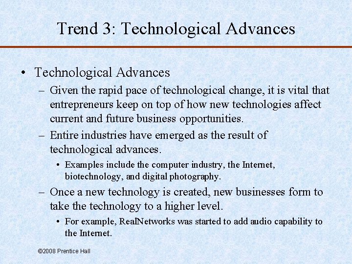 Trend 3: Technological Advances • Technological Advances – Given the rapid pace of technological