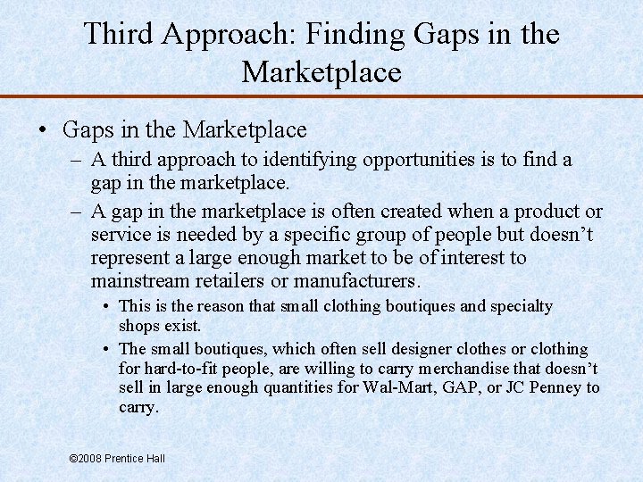 Third Approach: Finding Gaps in the Marketplace • Gaps in the Marketplace – A