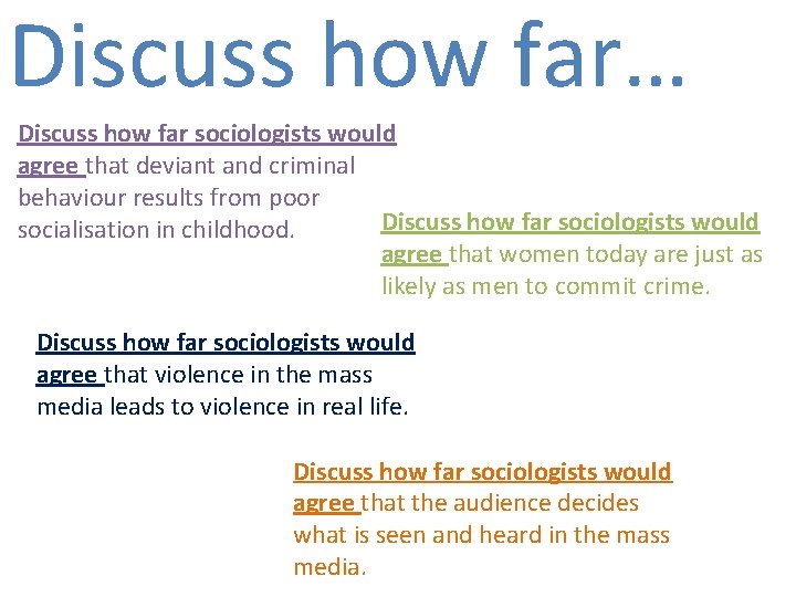Discuss how far… Discuss how far sociologists would agree that deviant and criminal behaviour