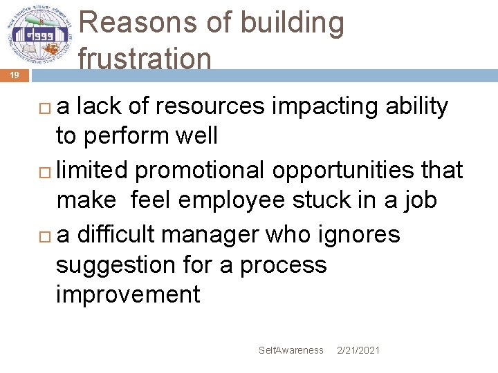 Reasons of building frustration 19 a lack of resources impacting ability to perform well