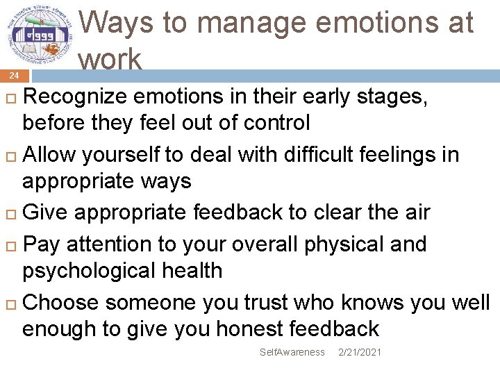 24 Ways to manage emotions at work Recognize emotions in their early stages, before