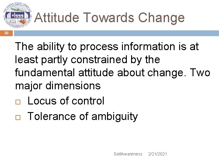 Attitude Towards Change 30 The ability to process information is at least partly constrained