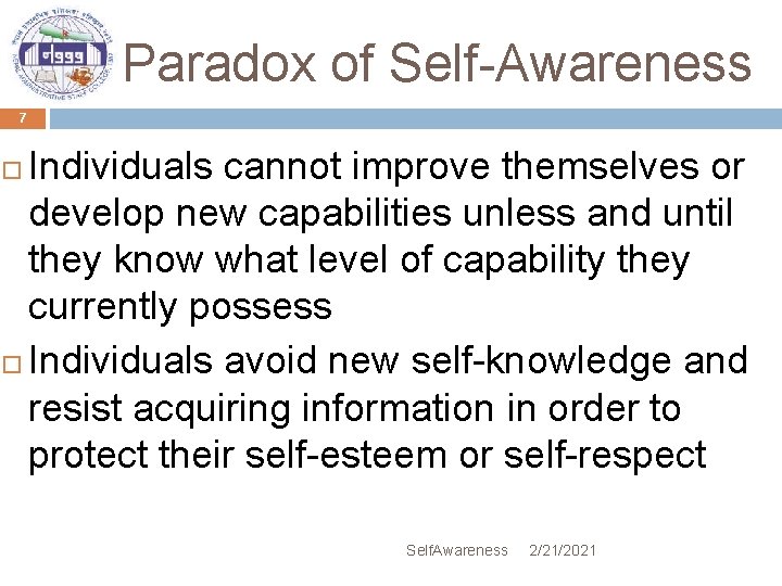 Paradox of Self-Awareness 7 Individuals cannot improve themselves or develop new capabilities unless and