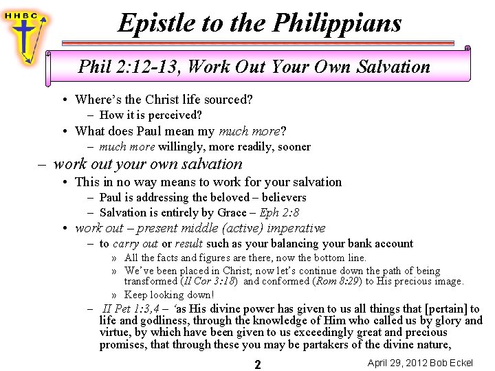 Epistle to the Philippians Phil 2: 12 -13, Work Out Your Own Salvation •