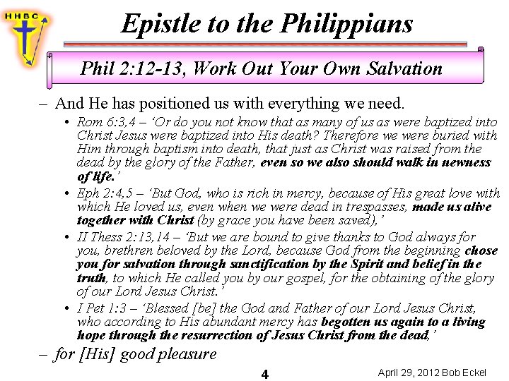 Epistle to the Philippians Phil 2: 12 -13, Work Out Your Own Salvation –