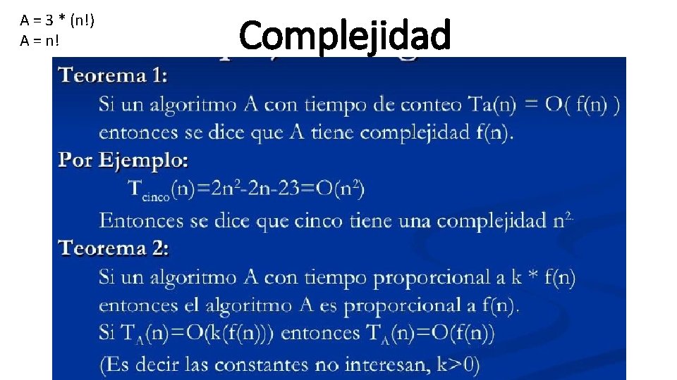 A = 3 * (n!) A = n! Complejidad 