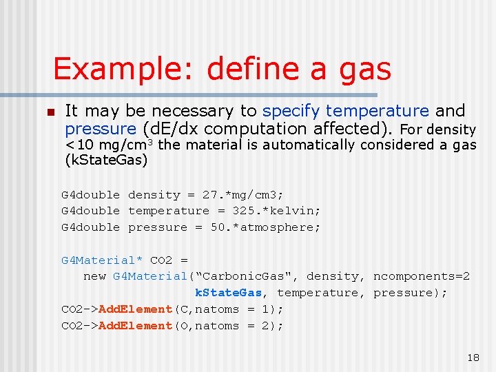 Example: define a gas n It may be necessary to specify temperature and pressure