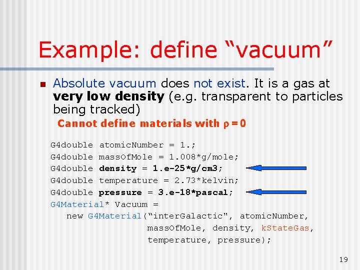 Example: define “vacuum” n Absolute vacuum does not exist. It is a gas at
