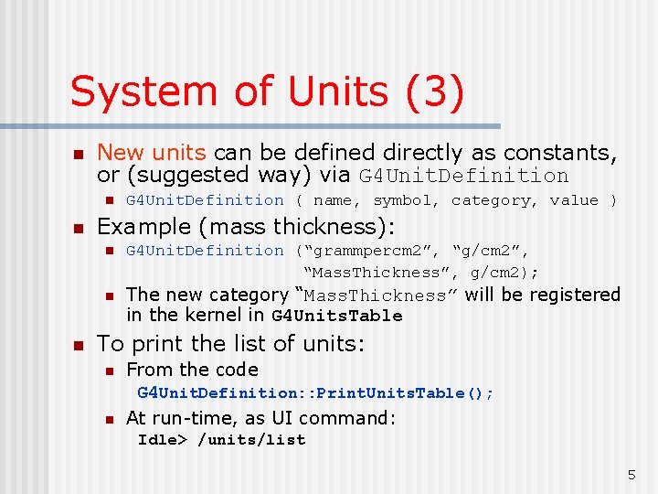 System of Units (3) n New units can be defined directly as constants, or