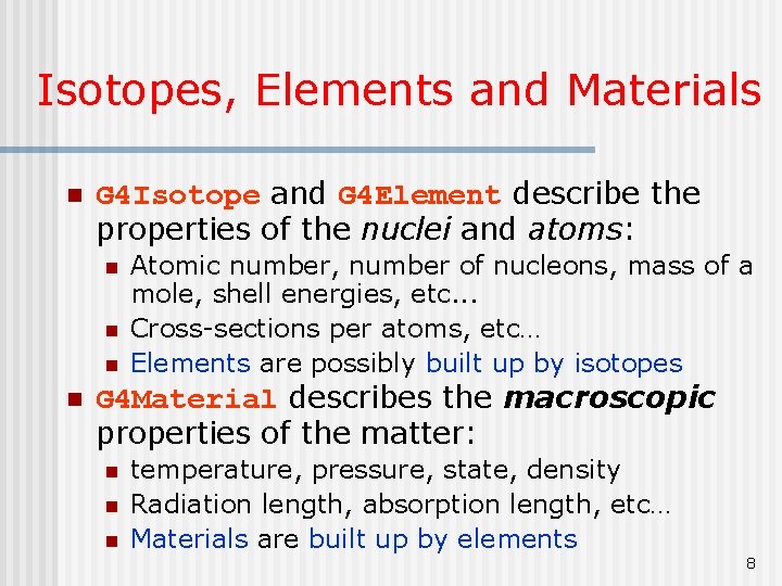 Isotopes, Elements and Materials n G 4 Isotope and G 4 Element describe the