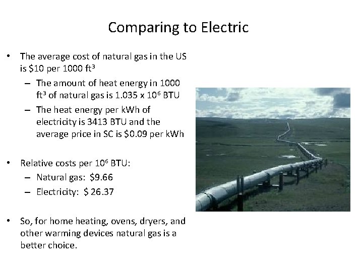 Comparing to Electric • The average cost of natural gas in the US is