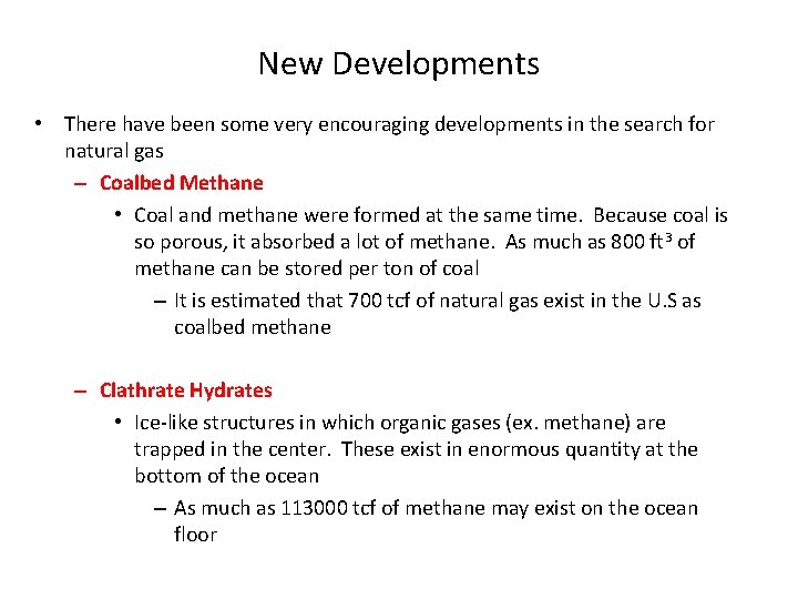New Developments • There have been some very encouraging developments in the search for New Developments • There have been some very encouraging developments in the search for