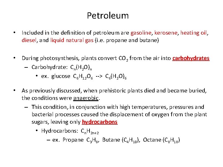 Petroleum • Included in the definition of petroleum are gasoline, kerosene, heating oil, diesel,