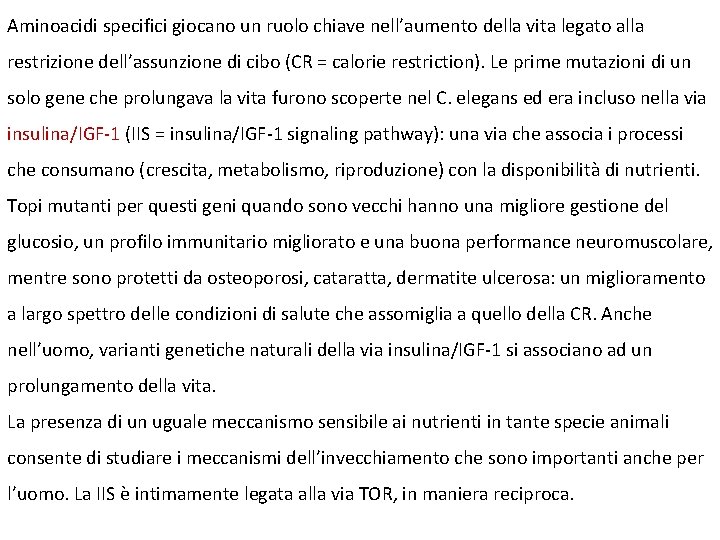 Aminoacidi specifici giocano un ruolo chiave nell’aumento della vita legato alla restrizione dell’assunzione di