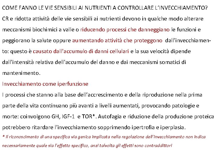 COME FANNO LE VIE SENSIBILI AI NUTRIENTI A CONTROLLARE L’INVECCHIAMENTO? CR e ridotta attività