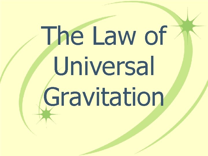 The Law of Universal Gravitation 