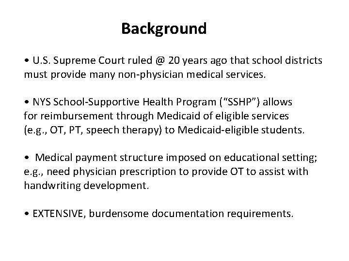 Background • U. S. Supreme Court ruled @ 20 years ago that school districts