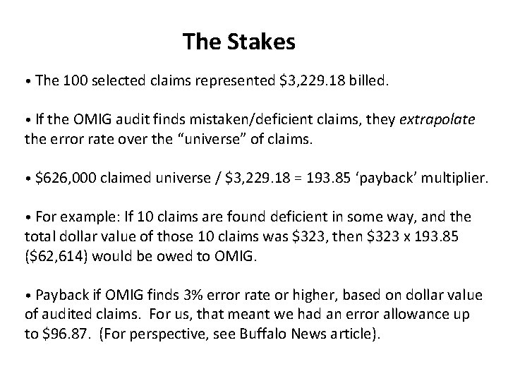 The Stakes • The 100 selected claims represented $3, 229. 18 billed. • If
