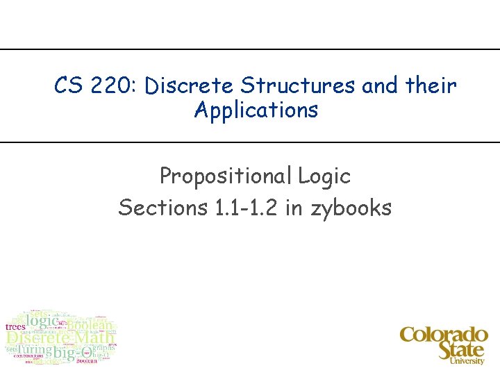 CS 220: Discrete Structures and their Applications Propositional Logic Sections 1. 1 -1. 2