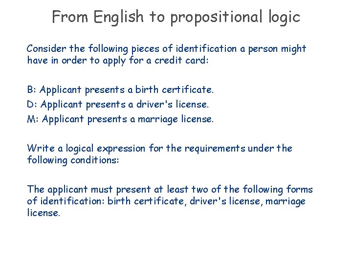 From English to propositional logic Consider the following pieces of identification a person might