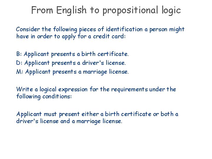 From English to propositional logic Consider the following pieces of identification a person might
