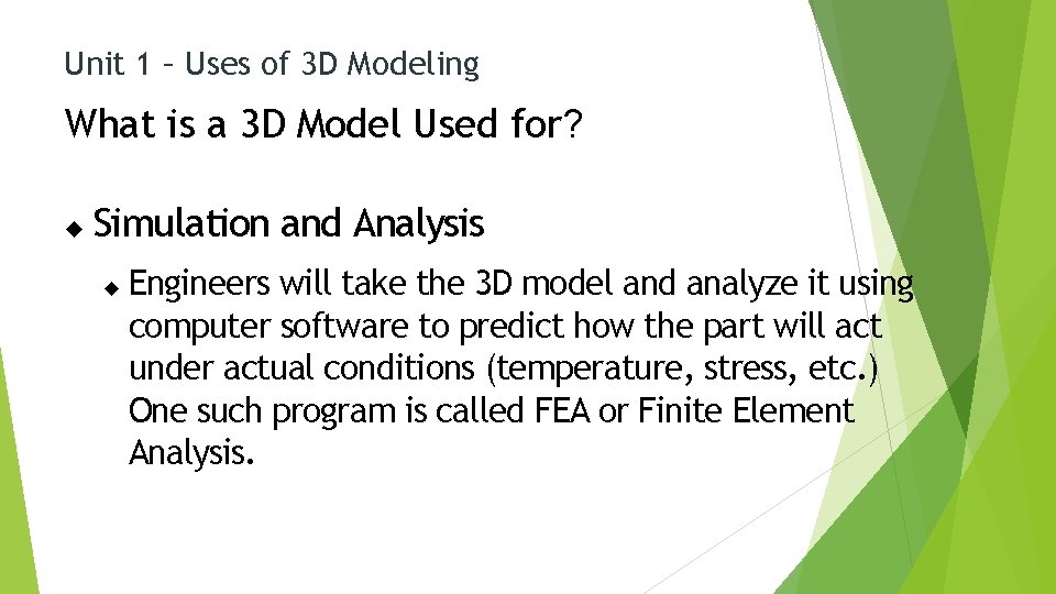 Unit 1 – Uses of 3 D Modeling What is a 3 D Model