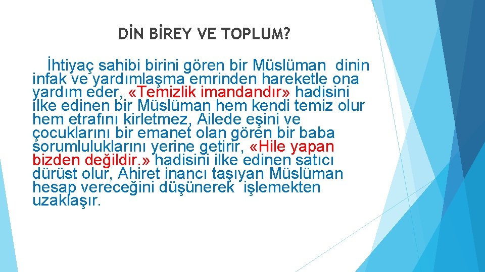 DİN BİREY VE TOPLUM? İhtiyaç sahibi birini gören bir Müslüman dinin infak ve yardımlaşma DİN BİREY VE TOPLUM? İhtiyaç sahibi birini gören bir Müslüman dinin infak ve yardımlaşma