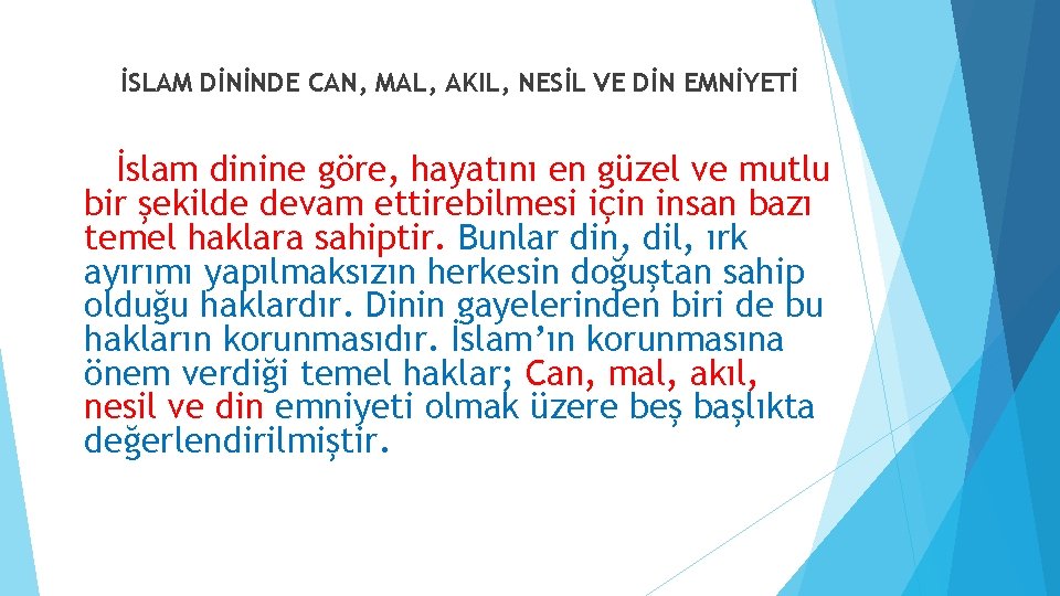 İSLAM DİNİNDE CAN, MAL, AKIL, NESİL VE DİN EMNİYETİ İslam dinine göre, hayatını en İSLAM DİNİNDE CAN, MAL, AKIL, NESİL VE DİN EMNİYETİ İslam dinine göre, hayatını en
