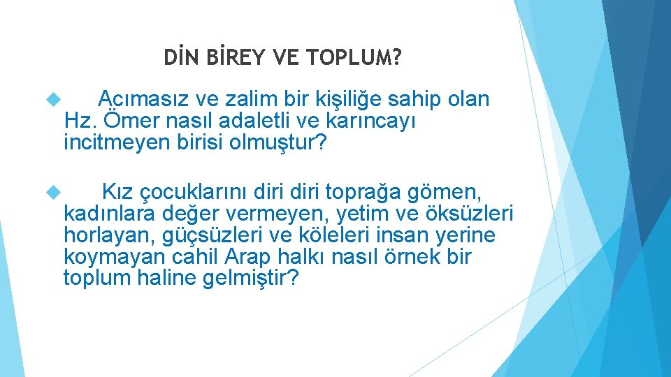 DİN BİREY VE TOPLUM? Acımasız ve zalim bir kişiliğe sahip olan Hz. Ömer nasıl DİN BİREY VE TOPLUM? Acımasız ve zalim bir kişiliğe sahip olan Hz. Ömer nasıl