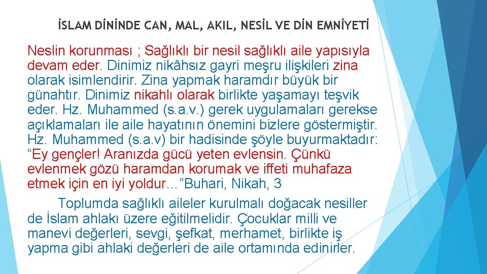 İSLAM DİNİNDE CAN, MAL, AKIL, NESİL VE DİN EMNİYETİ Neslin korunması ; Sağlıklı bir İSLAM DİNİNDE CAN, MAL, AKIL, NESİL VE DİN EMNİYETİ Neslin korunması ; Sağlıklı bir