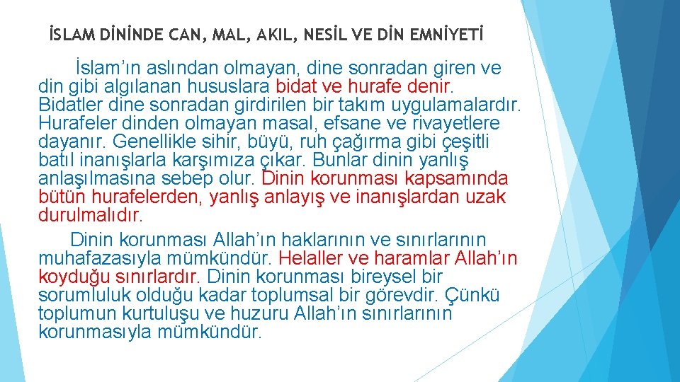 İSLAM DİNİNDE CAN, MAL, AKIL, NESİL VE DİN EMNİYETİ İslam’ın aslından olmayan, dine sonradan İSLAM DİNİNDE CAN, MAL, AKIL, NESİL VE DİN EMNİYETİ İslam’ın aslından olmayan, dine sonradan