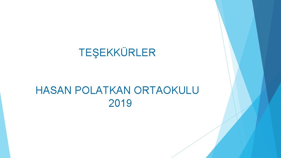 TEŞEKKÜRLER HASAN POLATKAN ORTAOKULU 2019 TEŞEKKÜRLER HASAN POLATKAN ORTAOKULU 2019