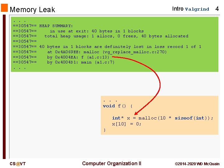 Memory Leak Intro Valgrind 4 . . . ==30547== HEAP SUMMARY: ==30547== in use