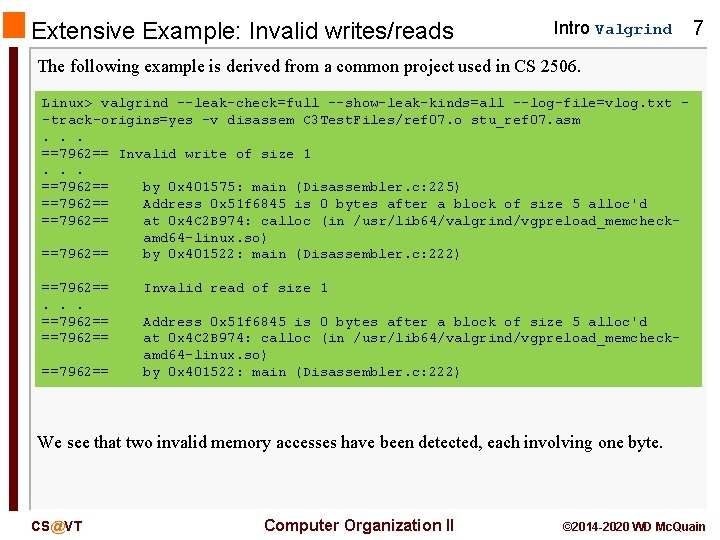 Extensive Example: Invalid writes/reads Intro Valgrind 7 The following example is derived from a